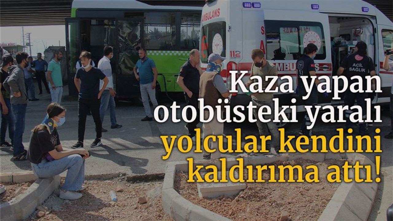 Kaza yapan otobüsteki yaralı yolcular kendini kaldırıma attı